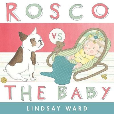 Rosco vs. the Baby by Ward, Lindsay