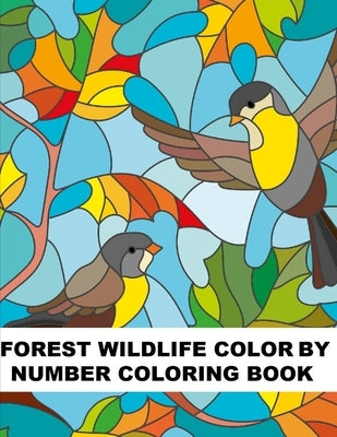 Forest Wildlife Color By Number Coloring Book: Large Print Coloring Book of Forest Animals and Landscapes by Colors, Ivy