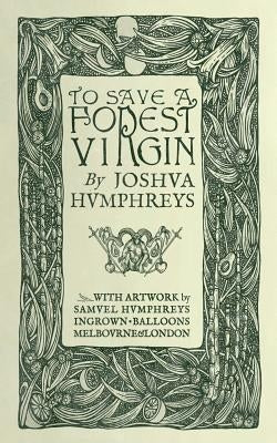 To Save A Forest Virgin by Humphreys, Joshua