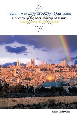 Jewish Answers to Jewish Questions Concerning the Messiahship of Jesus by Office, Joseph David