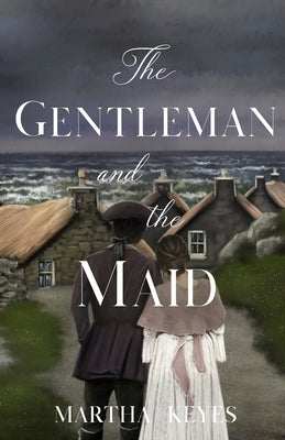 The Gentleman and the Maid by Keyes, Martha
