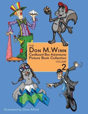 The Don M. Winn Cardboard Box Adventures Picture Book Collection Volume Two by Winn, Don M.