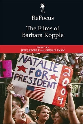 Refocus: The Films of Barbara Kopple by Jaeckle, Jeff