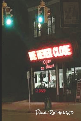 The 24 Hour Store was Closed by Richmond, Paul