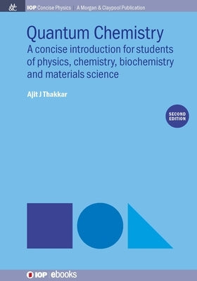 Quantum Chemistry: A Concise Introduction, Second Edition by Thakkar, Ajit