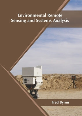 Environmental Remote Sensing and Systems Analysis by Byron, Fred
