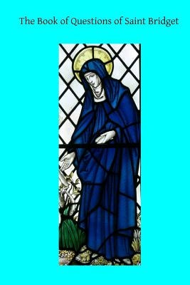 The Book of Questions of Saint Bridget by Hermenegild Tosf, Brother