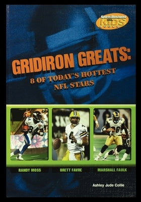 Gridiron Greats: 8 of Today's Hottest NFL Stars by Collie, Ashley