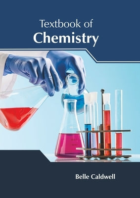Textbook of Chemistry by Caldwell, Belle