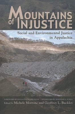 Mountains of Injustice: Social and Environmental Justice in Appalachia by Morrone, Michele