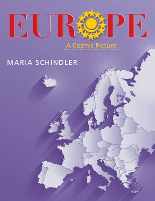 Europe: A Cosmic Picture by Schindler, Maria