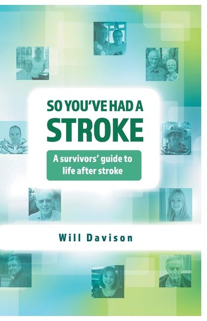 So You've Had A Stroke: A survivors' guide to life after stroke by Davison, Will