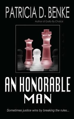An Honorable Man by Benke, Patricia D.
