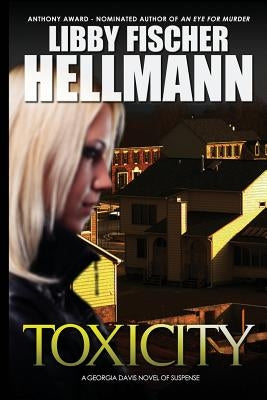 ToxiCity: A Georgia Davis PI Novel by Hellmann, Libby Fischer