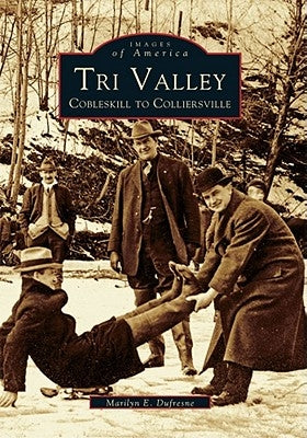 Tri Valley: Cobleskill to Colliersville by DuFresne, Marilyn E.