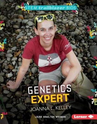 Genetics Expert Joanna L. Kelley by Waxman, Laura Hamilton