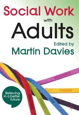 Social Work with Adults by Davies, Martin