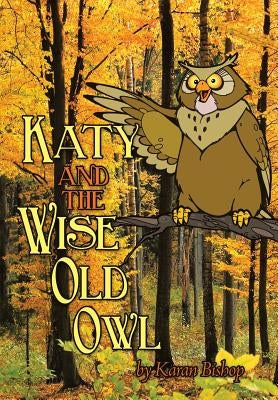 Katy and the Wise Old Owl by Bishop, Karan