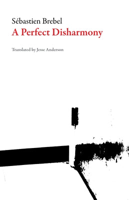 A Perfect Disharmony by Brebel, Sébastien