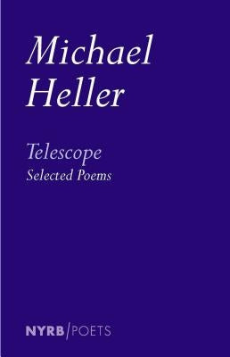 Telescope: Selected Poems by Heller, Michael