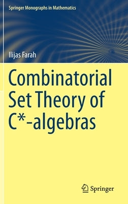 Combinatorial Set Theory of C*-Algebras by Farah, Ilijas