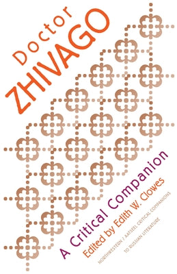 Pasternak's Dr. Zhivago: A Critical Companion by Clowes, Edith W.