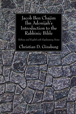 Jacob Ben Chajim Ibn Adonijah's Introduction to the Rabbinic Bible by Ginsburg, Christian D.