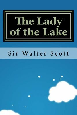 The Lady of the Lake by Scott, Sir Walter