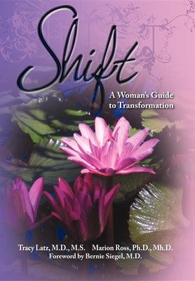 Shift: A Woman's Guide to Transformation by Latz, Tracy