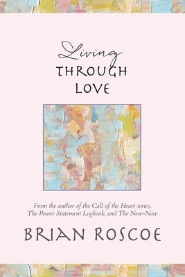 Living Through Love by Roscoe, Brian