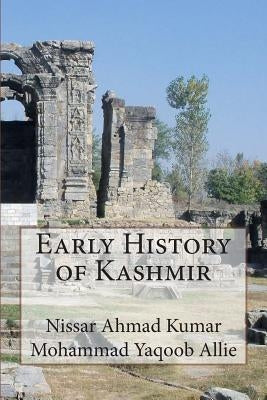 Early History of Kashmir by Allie, Mohammad Yaqoob