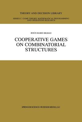 Cooperative Games on Combinatorial Structures by Bilbao, Jesús Mario