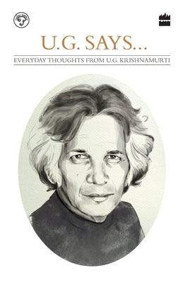 UG Says: Everyday Thoughts by UG Krishnamurti by Babani, Arun
