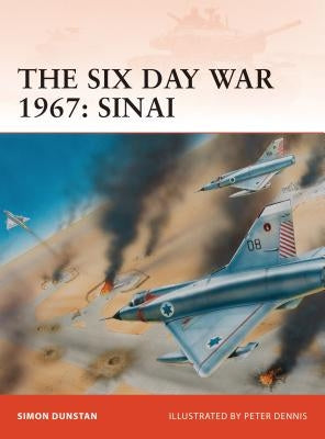 The Six Day War 1967: Sinai by Dunstan, Simon