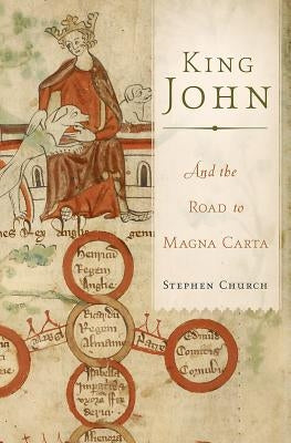 King John: And the Road to Magna Carta by Church, Stephen
