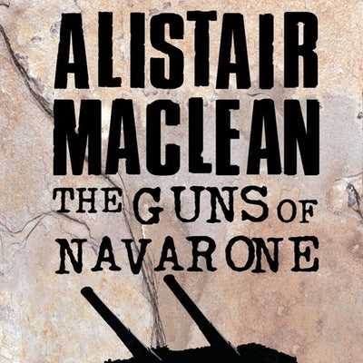 The Guns of Navarone by MacLean, Alistair