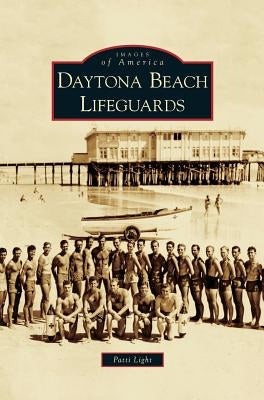Daytona Beach Lifeguards by Light, Patti