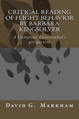 Critical reading of Flight Behavior by Barbara Kingsolver: A Unitarian Universalist's perspective by Markham, David G.