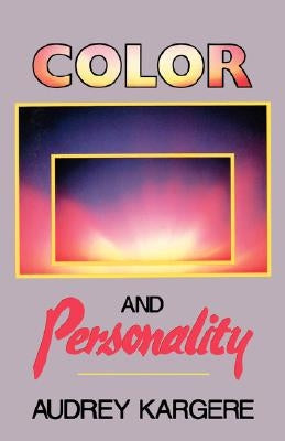 Color and Personality by Kargere, Audrey