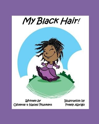 My Black Hair! by Plunkett, Olivette