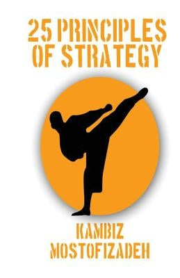 25 Principles of Strategy by Mostofizadeh, Kambiz