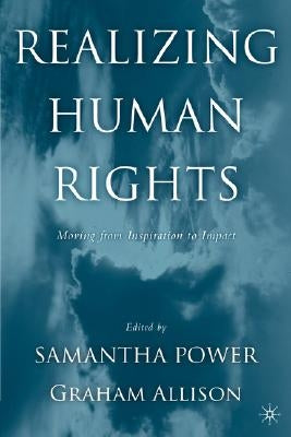 Realizing Human Rights: Moving from Inspiration to Impact by Na, Na