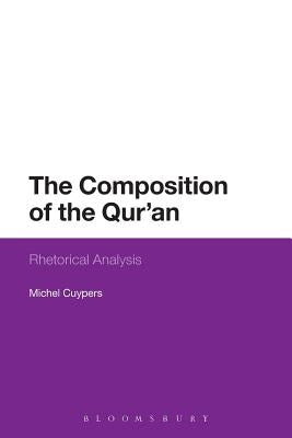 The Composition of the Qur'an: Rhetorical Analysis by Cuypers, Michel