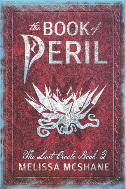 The Book of Peril by McShane, Melissa