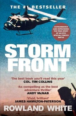 Storm Front: The Classic Account of a Legendary Special Forces Battle by White, Rowland