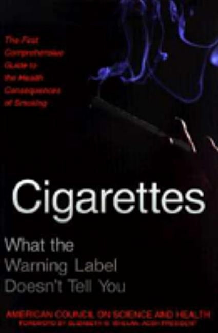 Cigarettes: What the Warning Label Doesn by American Council on Science and Health