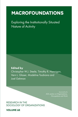 Macrofoundations: Exploring the Situated Nature of Activity by W. J. Steele, Christopher