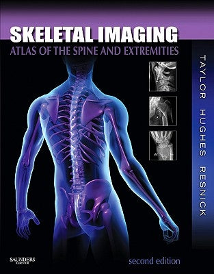 Skeletal Imaging: Atlas of the Spine and Extremities by Taylor, John A. M.