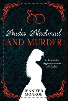 Brides, Blackmail, and Murder: Victoria Parker Regency Mysteries Book 3 by Monroe, Jennifer
