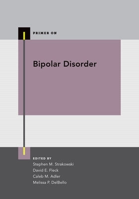 Bipolar Disorder by Delbello, Melissa P.